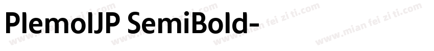 PlemolJP SemiBold字体转换